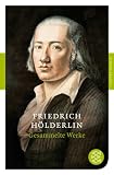 Gesammelte Werke - Friedrich H�lderlin