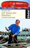 Ich baue ein Stadion: und andere Heldensagen