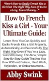 51uh7i5yMSL. SL160 How to French Kiss a Girl Your Ultimate Guide: Learn How You Can Quickly & Easily French Kiss a Girl The Right Way Even If Youre a Dummy, This New Step By Step Guide Teaches You How Without Failing