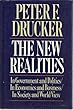 The New Realities: In Government and Politics/in Economics and Business/in Society and World View