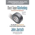 Duct Tape Marketing: The World's Most Practical Small Business Marketing Guide