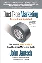Duct Tape Marketing: The World's Most Practical Small Business Marketing Guide
