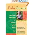 Baby Greens: A Live-Food Approach for Children of All Ages by Michaela Lynn