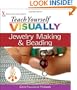 Teach Yourself VISUALLY Jewelry Making and Beading (Teach Yourself VISUALLY Consumer)