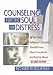 Counseling for the Soul in Distress: What Every Religious Counselor Should Know About Emotion and Mental Illness