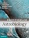 Frontiers of Astrobiology