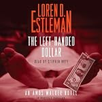 The Left-Handed Dollar: An Amos Walker Novel | Loren Estleman