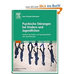 Psychische St�rungen bei Kindern und Jugendlichen: Lehrbuch der Kinder- und Jugendpsychiatrie und -psychotherapie