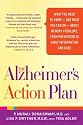 The Alzheimer's Action Plan: What You Need to Know--and What You Can Do--about Memory Problems, from Prevention to Early Intervention and Care