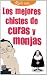 Los Mejores Chistes de Curas y Monjas / The Best Jokes about Priests and Nuns (Riete Con)