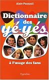 Dictionnaire des yé-yés à l usage des fans