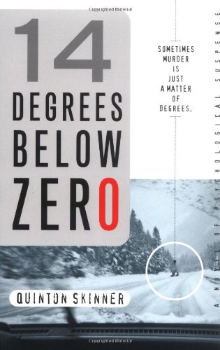 14 Degrees Below Zero: A Novel of Psychological Suspense