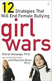 Girl Wars: 12 Strategies That Will End Female Bullying