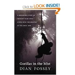 Gorillas in the Mist: A Remarkable Story of Thirteen Years Spent Living with the Greatest of the Great Apes