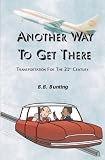 Another Way To Get There: Transportation For The Twenty First Century