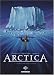Arctica, Tome 1 : Dix mille ans sous les glaces Arctica, Tome 1 : Dix mille ans sous les glaces