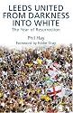 Leeds United - From Darkness into White: The Year of Resurrection