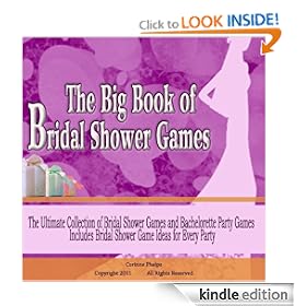 The Big Book of Bridal Shower Games: If You Are Looking for Unique Bridal Shower Games and Bachelorette Party Games for the Most Fun Ever You Will Find Them Here