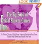 The Big Book of Bridal Shower Games: If You Are Looking for Unique Bridal Shower Games and Bachelorette Party Games for the Most Fun Ever You Will Find Them Here