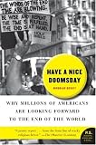 Have a Nice Doomsday: Why Millions of Americans Are Looking Forward to the End of the World (P.S.)