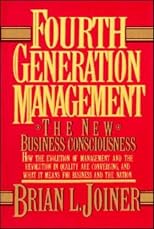 Fourth Generation Management: The New Business Consciousness
