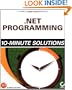 .NET Programming 10-Minute Solutions