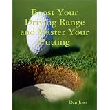 Boost Your Driving Range and Master your Putting Ultimate Golf secrets