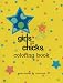 Girls Are Not Chicks Coloring Book (Reach and Teach) by Jacinta Bunnell