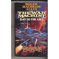 The War Machine: Crisis Of Empire III by David Drake and Roger MacBride Allen