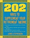 202 Ways to Supplement Your Retirement Income