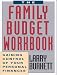 Family Budget Workbook: Gaining Control of Your Personal Finances by Larry Burkett