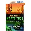 Lord, Change My Attitude: Before It's Too Late