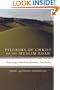 Pilgrims of Christ on the Muslim Road: Exploring a New Path Between Two Faiths