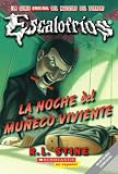 La noche del muneco viviente (Escalofrios) (Classic Goosebumps) (Spanish Edition)
