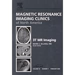 3T MR Imaging, An Issue of Magnetic Resonance Imaging Clinics (The Clinics: Radiology) book cover