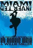 Miami Inverted:A Skateboarder s Retrospective