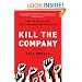Kill the Company: End the Status Quo, Start an Innovation Revolution