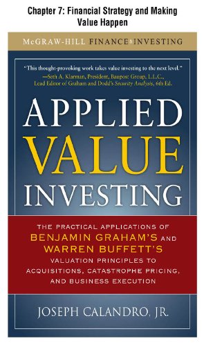 Applied Value Investing, Chapter 7: Financial Strategy and Making Value Happen