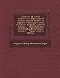 Examples of Gothic Architecture: Selected from Various Ancient Edifices in England: Consisting of Plans, Elevations, Sections, and Parts at Large ...
