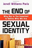 The End of Sexual Identity: Why Sex Is Too Important to Define Who We Are