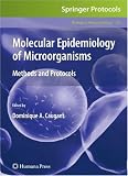 Molecular Epidemiology of Microorganisms: Methods and Protocols (Methods in Molecular Biology)