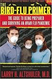 The Bird Flu Primer: The Guide to Being Prepared and Surviving an Avian Flu Pandemic