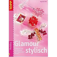 Glamour stylisch. Schmuck und Accessoires mit Swarovski-Perlen (Broschiert)