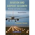Aviation and Airport Security: Terrorism and Safety Concerns, Second Edition by Kathleen Sweet