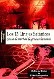 Los 13 Linajes Satánicos - La causa de muchas desgracias humanas (Spanish Edition)