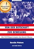 Von der Botschaft zur Bewegung: Die 10 Erfolgsstrategien des Barack Obama - Kerstin Plehwe, Maik Bohne