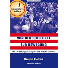 Von der Botschaft zur Bewegung: Die 10 Erfolgsstrategien des Barack Obama