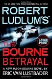 Robert Ludlum`s (TM) The Bourne Betrayal