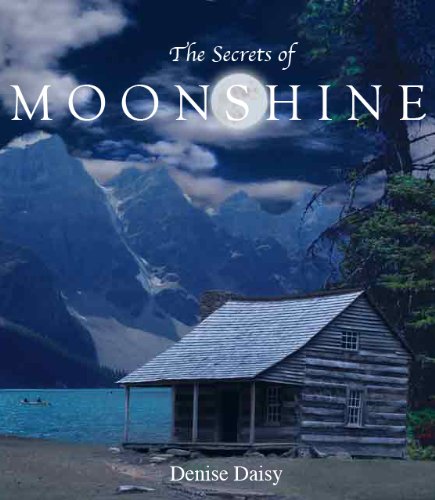 The Secrets of Moonshine (The Moonshine Series) by Denise Daisy