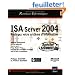 ISA Server 2004 : Prot�gez votre syst�me d'information